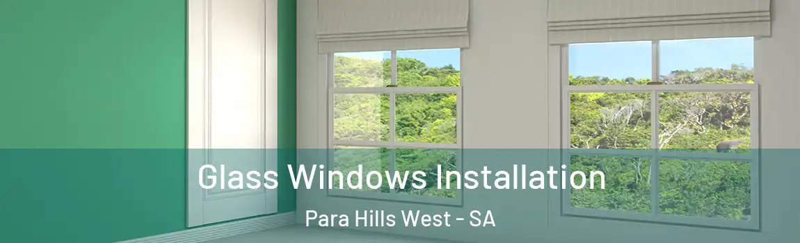  Glass Windows Installation Para Hills West - SA