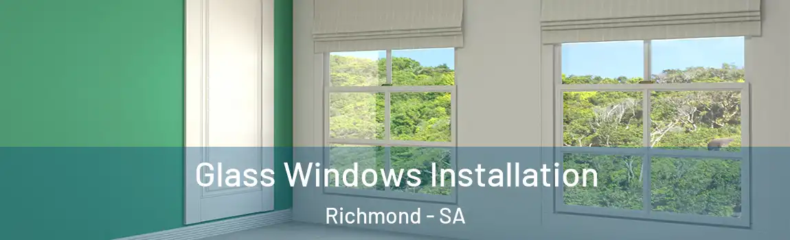 Glass Windows Installation Richmond - SA