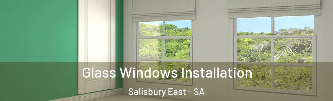 Glass Windows Installation Salisbury East - SA