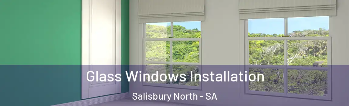  Glass Windows Installation Salisbury North - SA