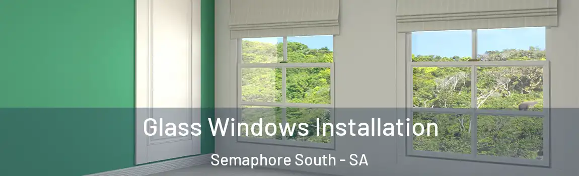 Glass Windows Installation Semaphore South - SA