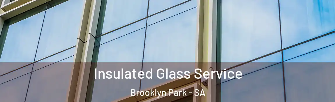 Insulated Glass Service Brooklyn Park - SA