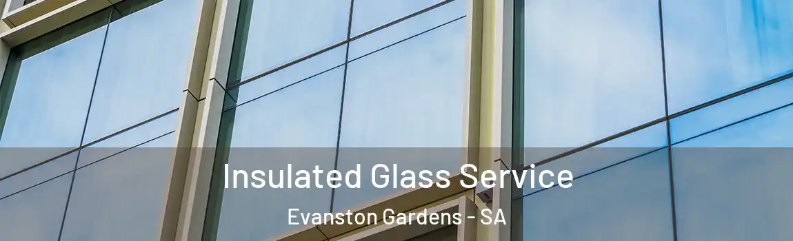Insulated Glass Service Evanston Gardens - SA