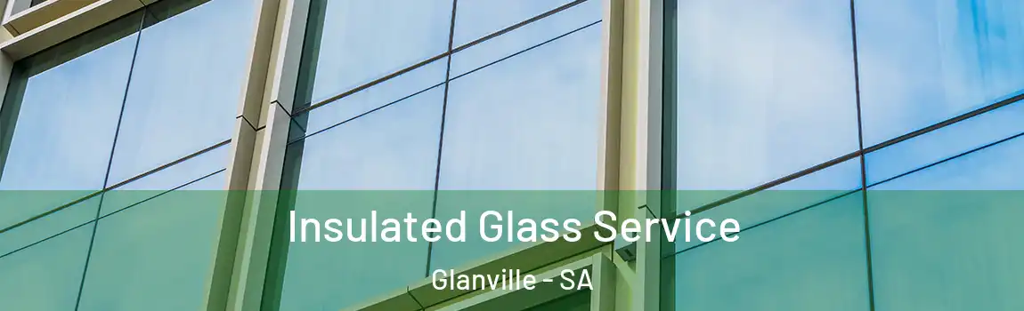  Insulated Glass Service Glanville - SA