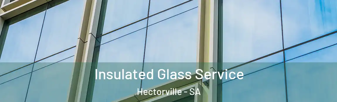  Insulated Glass Service Hectorville - SA