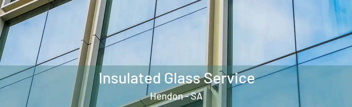  Insulated Glass Service Hendon - SA