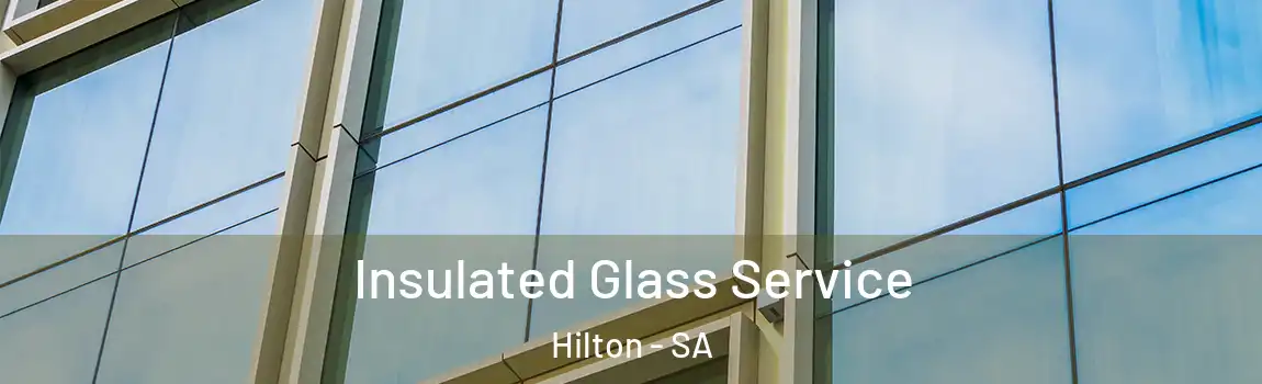  Insulated Glass Service Hilton - SA
