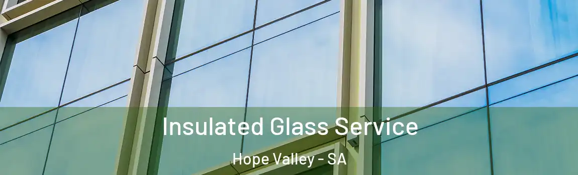 Insulated Glass Service Hope Valley - SA