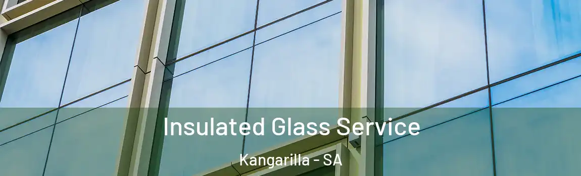  Insulated Glass Service Kangarilla - SA