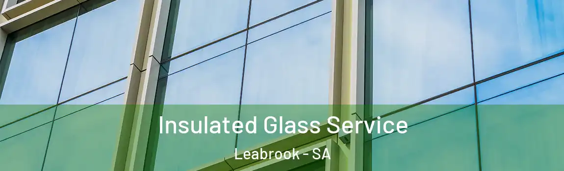  Insulated Glass Service Leabrook - SA