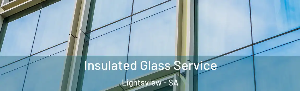  Insulated Glass Service Lightsview - SA