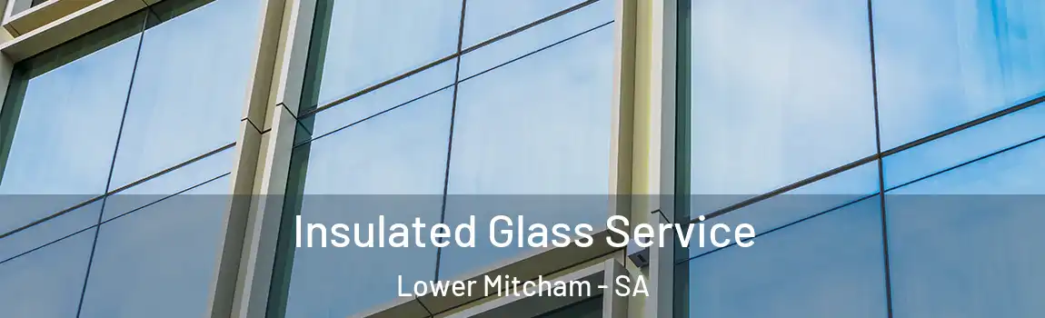 Insulated Glass Service Lower Mitcham - SA