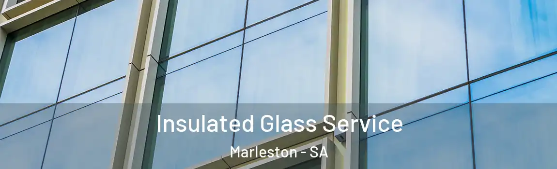 Insulated Glass Service Marleston - SA