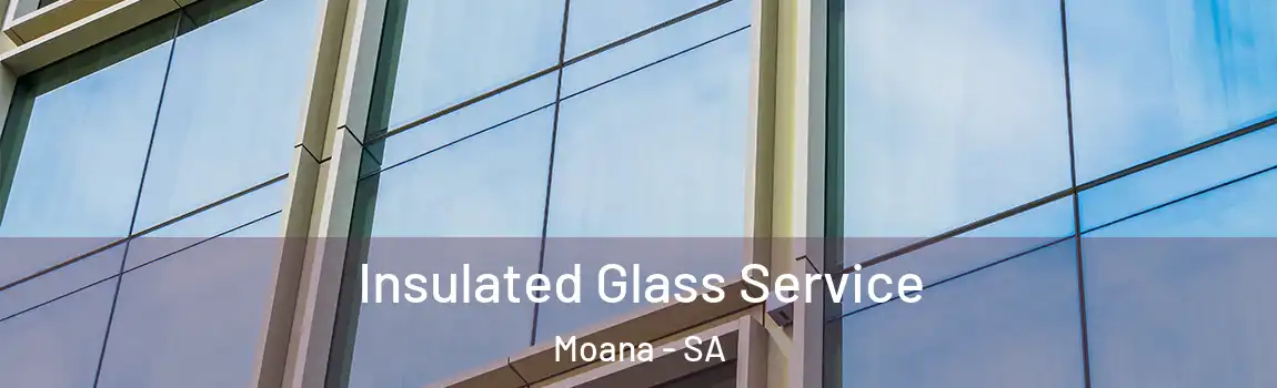  Insulated Glass Service Moana - SA