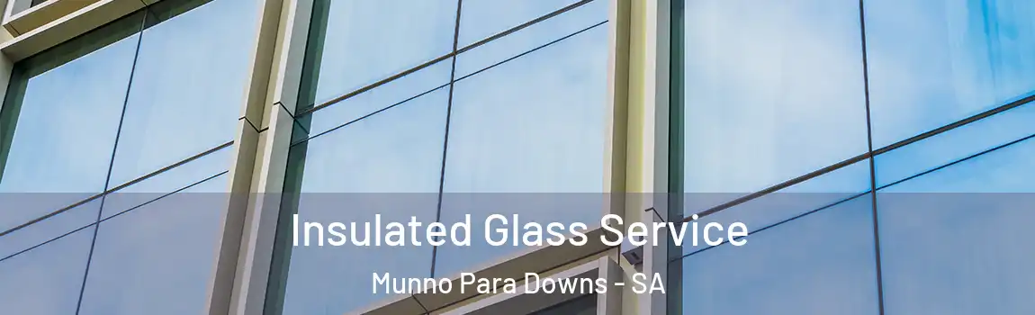  Insulated Glass Service Munno Para Downs - SA