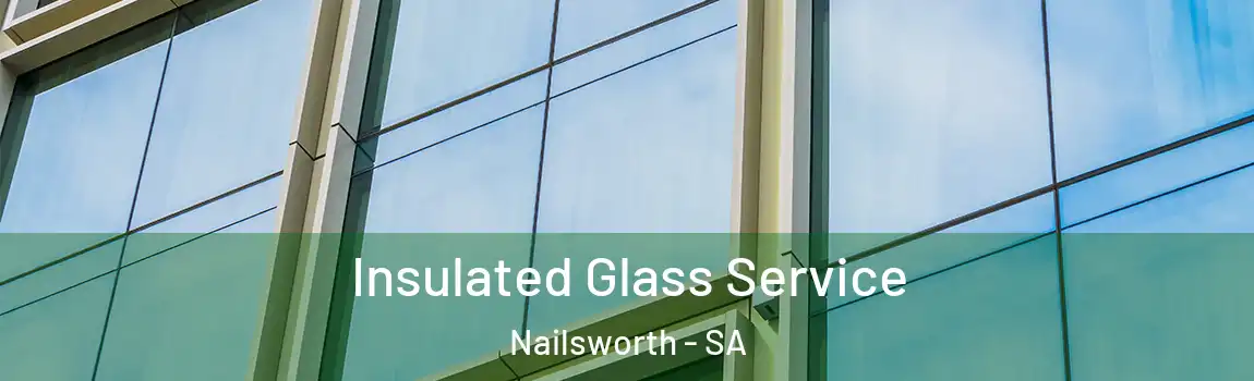  Insulated Glass Service Nailsworth - SA