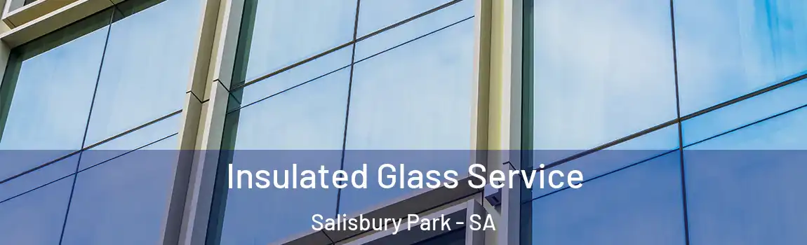 Insulated Glass Service Salisbury Park - SA