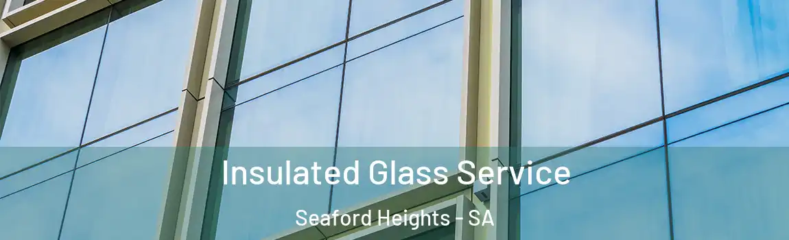  Insulated Glass Service Seaford Heights - SA