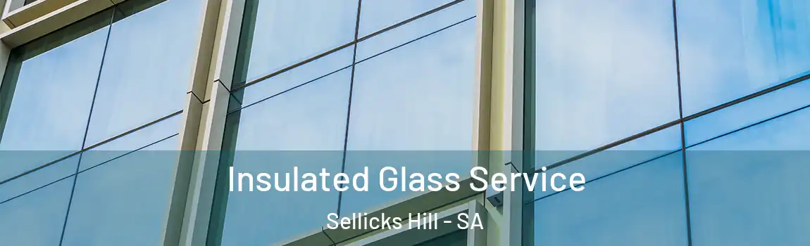 Insulated Glass Service Sellicks Hill - SA