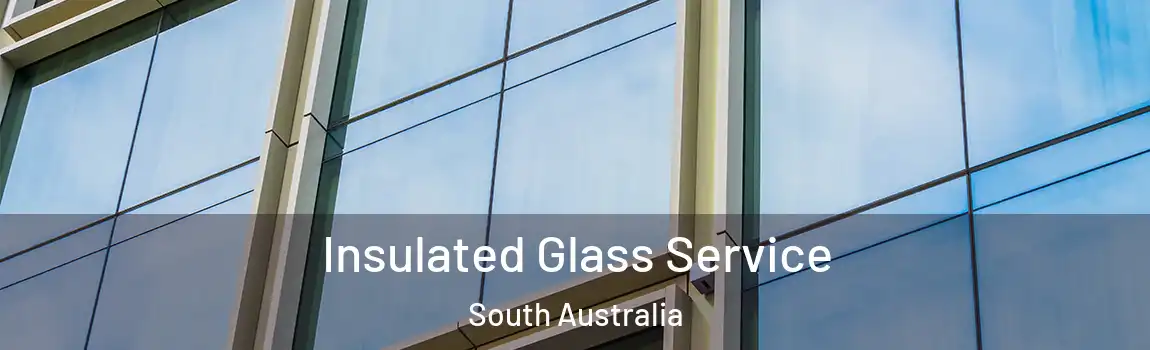 Insulated Glass Service South Australia