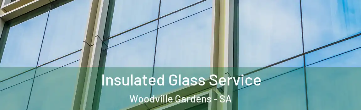  Insulated Glass Service Woodville Gardens - SA