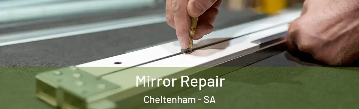  Mirror Repair Cheltenham - SA