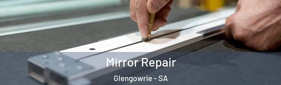  Mirror Repair Glengowrie - SA