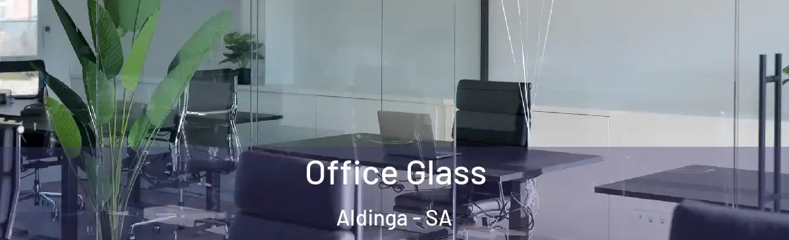 Office Glass Aldinga - SA