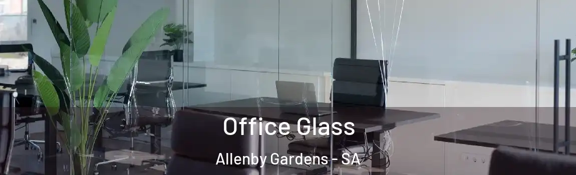 Office Glass Allenby Gardens - SA