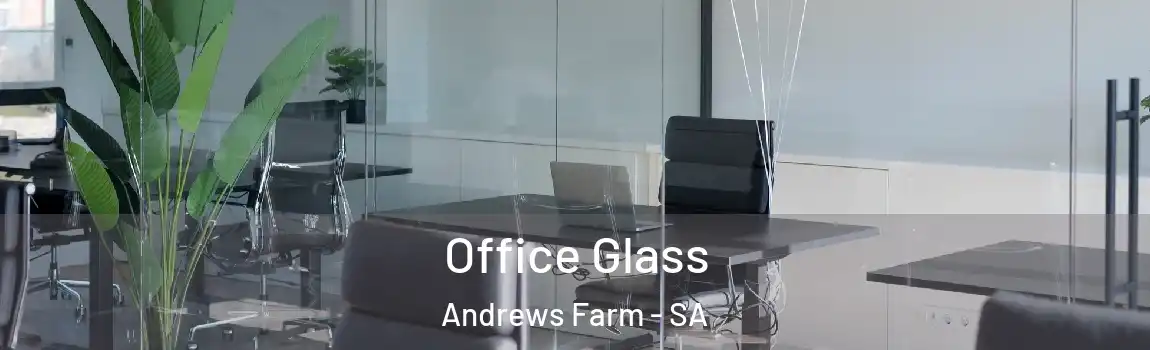  Office Glass Andrews Farm - SA