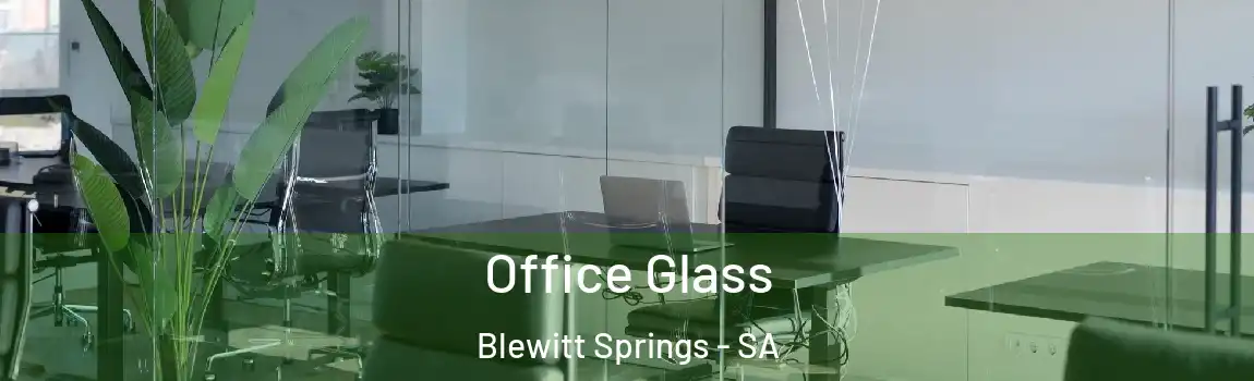 Office Glass Blewitt Springs - SA