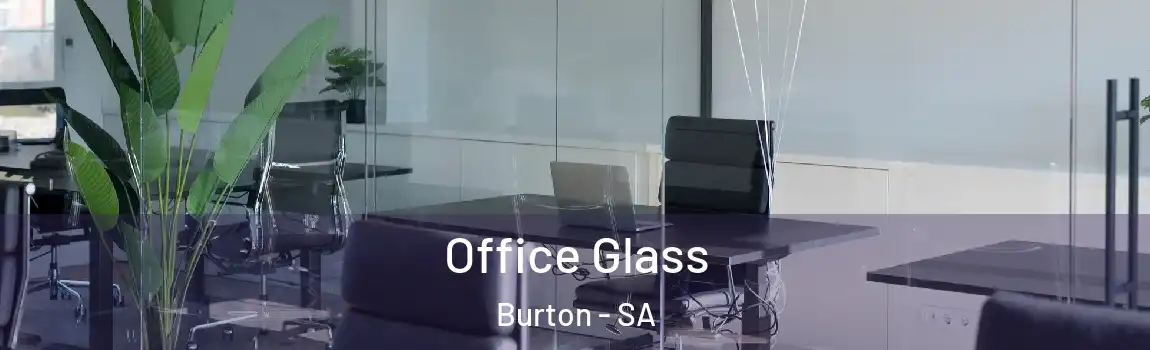 Office Glass Burton - SA