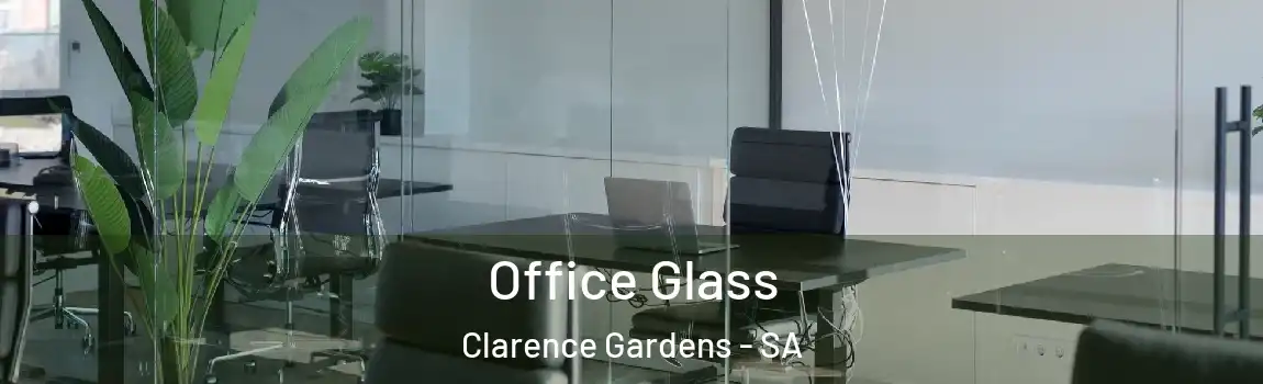  Office Glass Clarence Gardens - SA