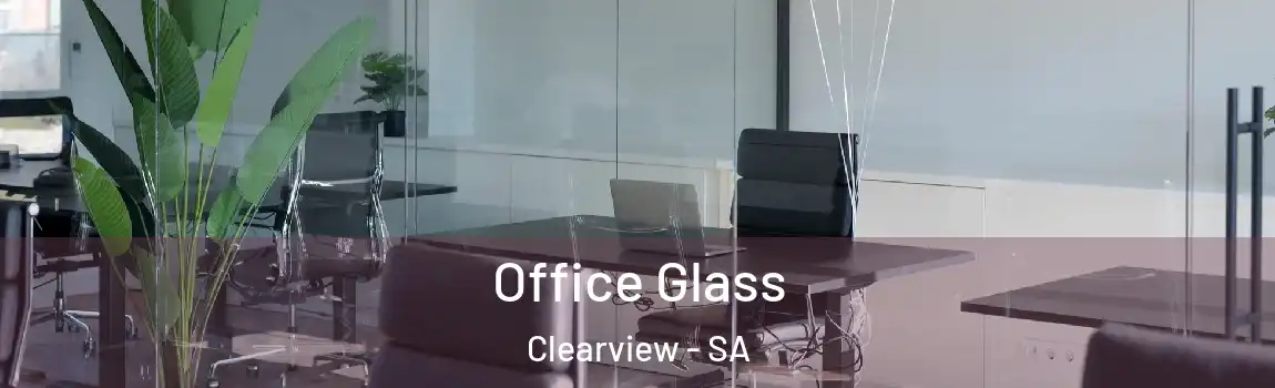 Office Glass Clearview - SA