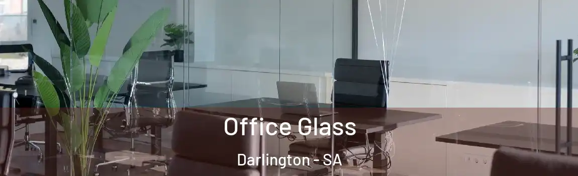 Office Glass Darlington - SA