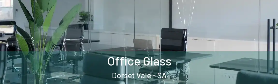 Office Glass Dorset Vale - SA