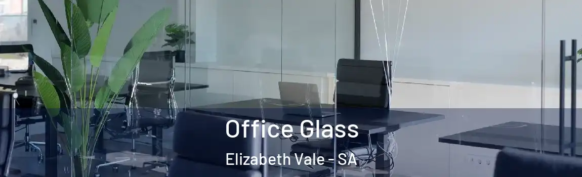  Office Glass Elizabeth Vale - SA