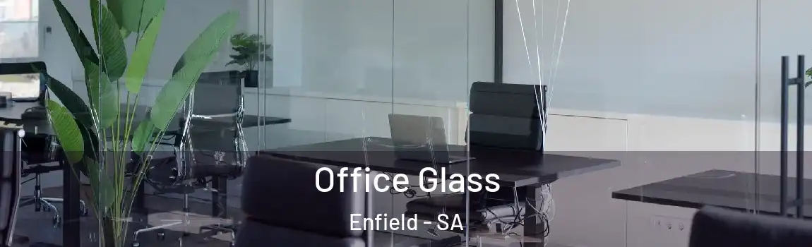  Office Glass Enfield - SA