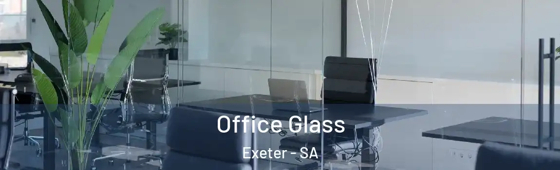 Office Glass Exeter - SA
