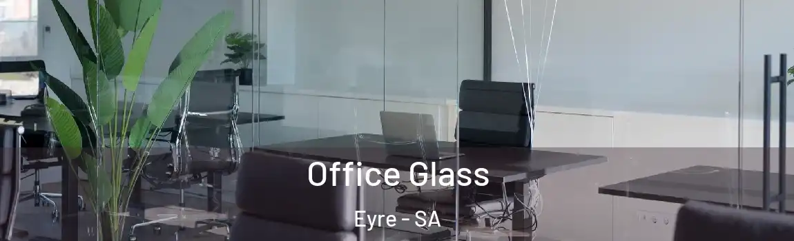 Office Glass Eyre - SA