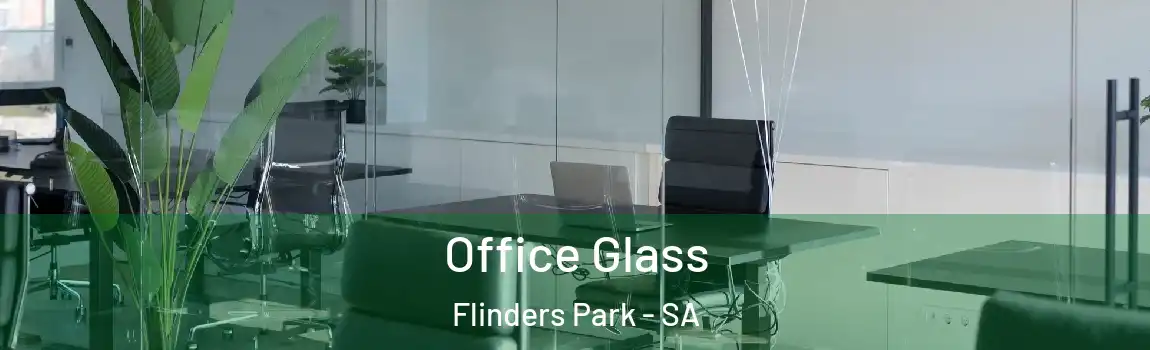  Office Glass Flinders Park - SA