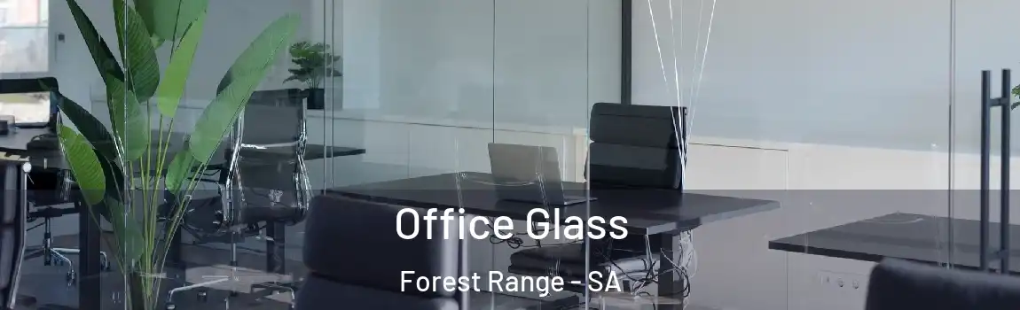  Office Glass Forest Range - SA