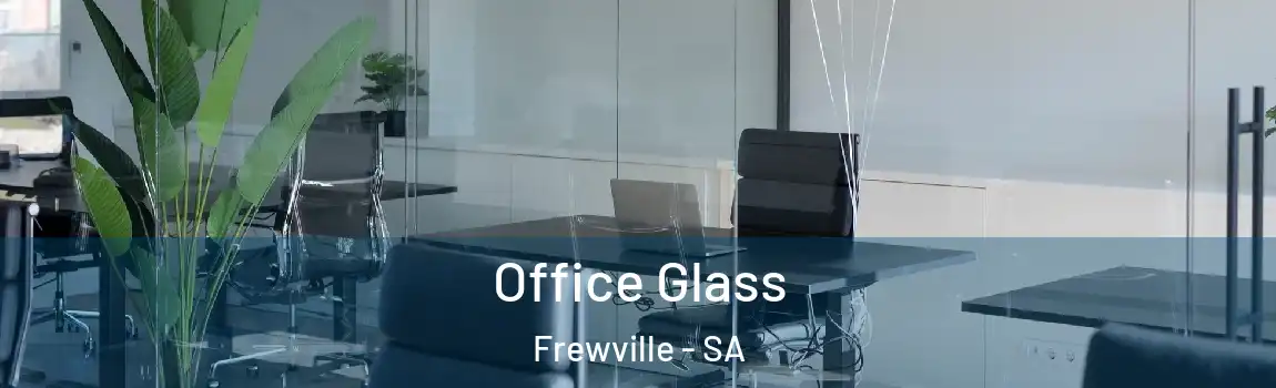 Office Glass Frewville - SA
