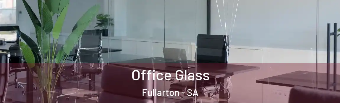  Office Glass Fullarton - SA
