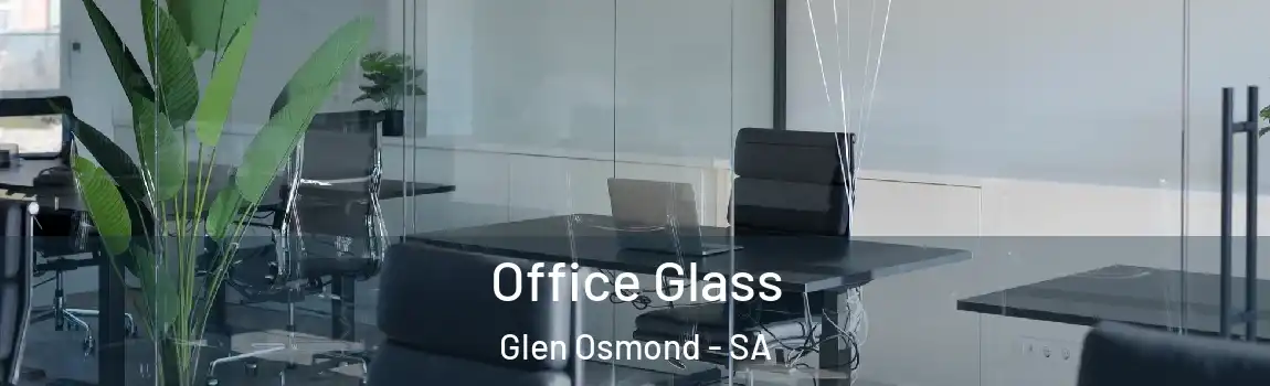  Office Glass Glen Osmond - SA