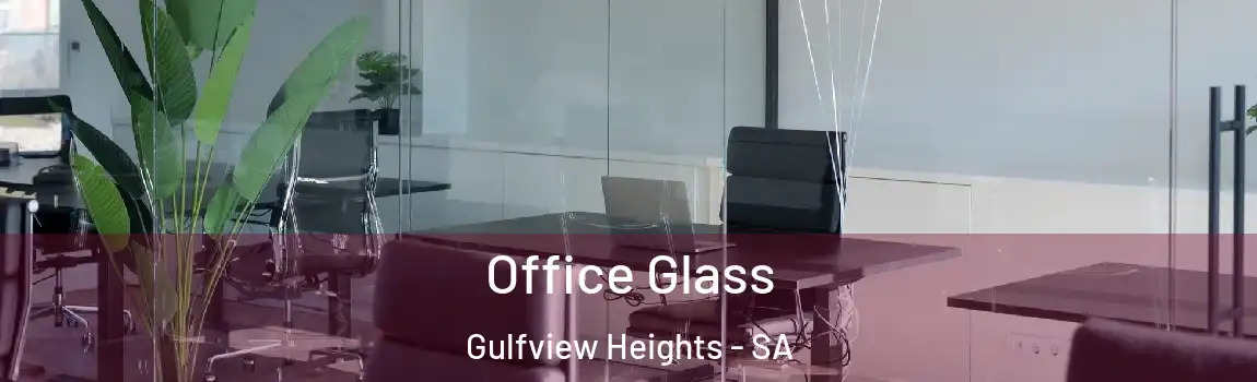 Office Glass Gulfview Heights - SA