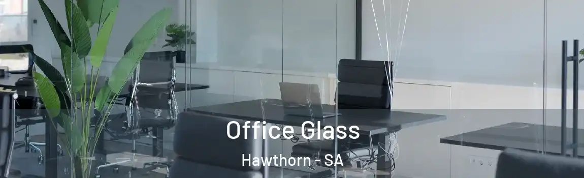 Office Glass Hawthorn - SA