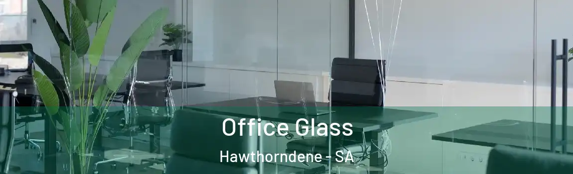 Office Glass Hawthorndene - SA