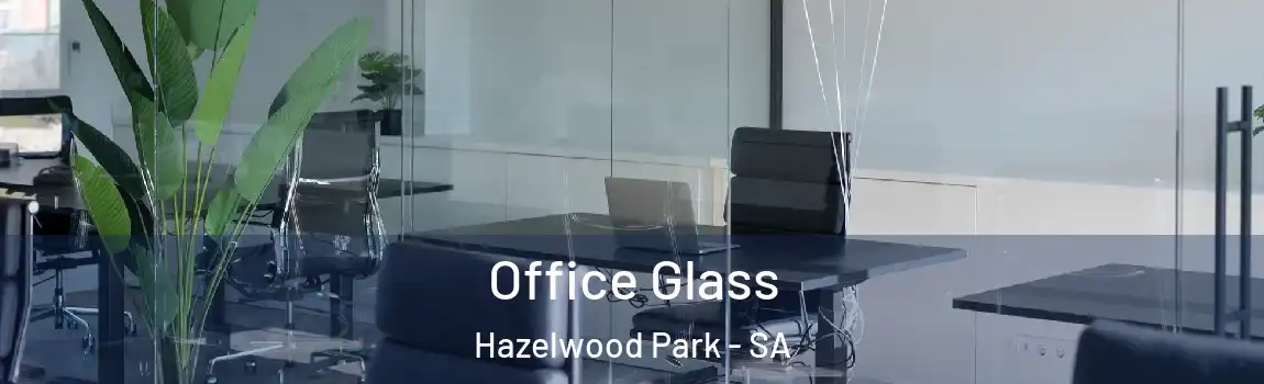 Office Glass Hazelwood Park - SA