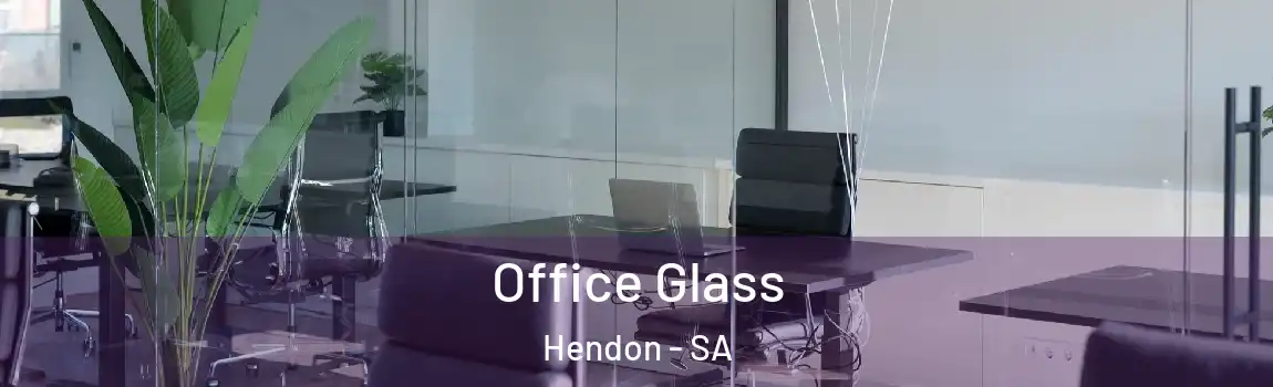 Office Glass Hendon - SA